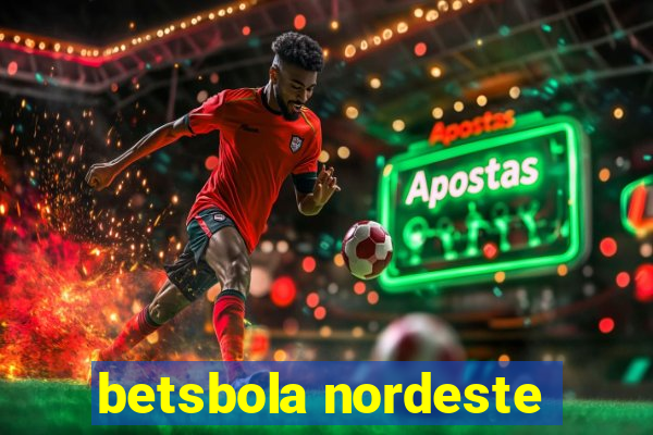 betsbola nordeste